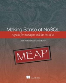 Making Sense of NoSQL - Dan McCreary, Ann Kelly