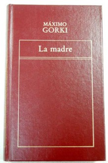 La Madre - Maxim Gorky