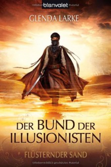 Flüsternder Sand (Der Bund der Illusionisten, #1) - Glenda Larke