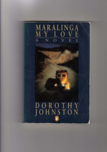 Maralinga, My Love: A Novel - Dorothy Johnston