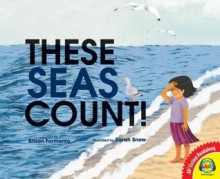 These Seas Count! - Alison Formento, Sarah Snow