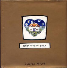 Home Sweet Home - Lauren White