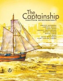 The Captainship: First-gen Entrepreneurs - Subroto Bagchi, Girish Batra, Sanjeev Bikhchandani, Ashish Dhawan, Ashish Gupta, Zia Mody, Satya Narayanan, Vijay Sharma, Anya Gupta, Anitha Balachandran