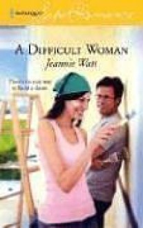 A Difficult Woman - Jeannie Watt