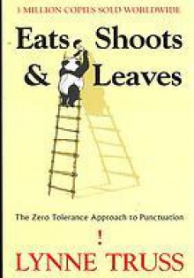 Eats, Shoots and Leaves - Lynne Truss