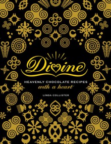 Divine: Heavenly Chocolate Recipes with a Heart - Linda Collister