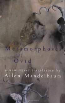 The Metamorphoses of Ovid - Ovid, Allen Mandelbaum