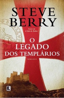 O Legado dos Templários - Steve Berry