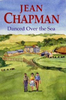 Danced Over the Sea - Jean Chapman