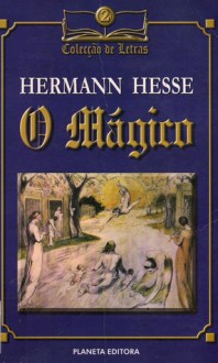 O mágico - Hermann Hesse, Fernando Ribeiro