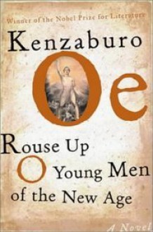 Rouse Up O Young Men Of The New Age! - Kenzaburō Ōe