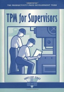 TPM for Supervisors (Shopfloor Series) - Productivity Press