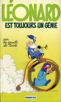 Léonard, Tome 2: Léonard Est Toujours Un Génie - Bob de Groot, Turk