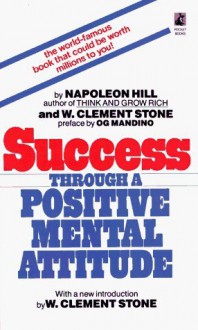 Success Through a Positive Mental Attitude - Napoleon Hill