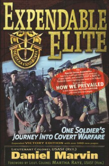 Expendable Elite: One Soldier's Journey into Covert Warfare - Daniel Marvin, Douglas Valentine, Kris Millegan