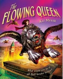 The Flowing Queen - Kai Meyer