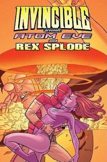 Invincible Presents Atom Eve & Rex Splode Volume 1 - Robert Kirkman, Benito Cereno, Nate Bellegarde