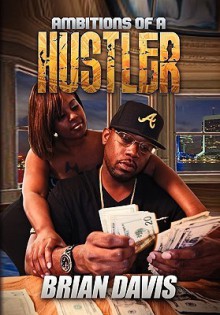 Ambitions of a Hustler - Brian Davis