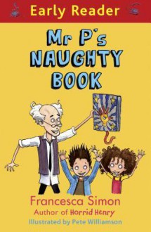 Mr P's Naughty Book - Francesca Simon