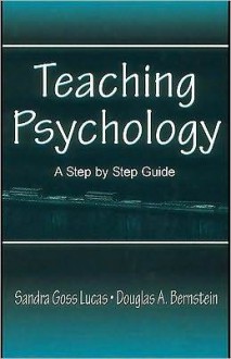 Teaching Psychology - Sandra Goss Lucas, Douglas A. Bernstein