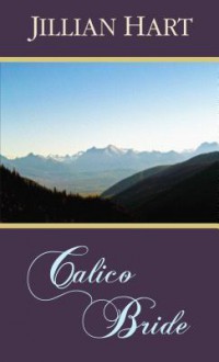 Calico Bride - Jillian Hart