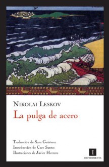 La pulga de acero - Nikolai Leskov, Care Santos, Javier Herrero, Sara Gutierrez