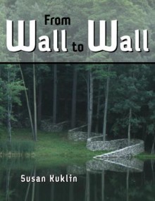 From Wall to Wall - Susan Kuklin