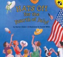 Hats off for the Fourth of July - Harriet Ziefert, Gustaf Miller