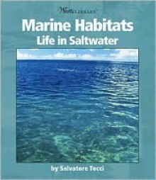 Marine Habitats: Life in Saltwater - Salvatore Tocci