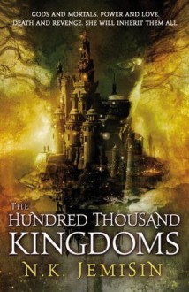 The Hundred Thousand Kingdoms - N.K. Jemisin