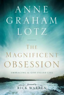 Magnificent Obsession, The - Anne Graham Lotz