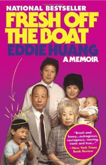 Fresh Off the Boat: A Memoir - Eddie Huang