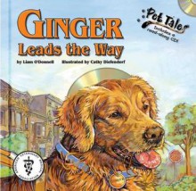 Ginger Leads the Way - Liam O'Donnell, Cathy Diefendorf