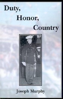 Duty, Honor, Country - Joseph Murphy