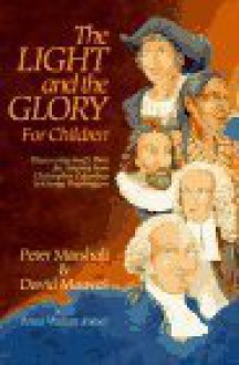 The Light and the Glory for Children - Peter Marshall, David Manuel, Anna Wilson Fishel