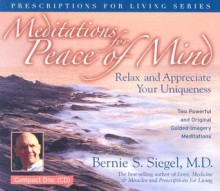 Meditations for Peace of Mind - Bernie S. Siegel