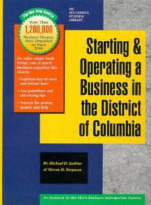 Starting and Operating a Business in District of Columbia - Michael D. Jenkins, Steven M. Ferguson, PSI Research