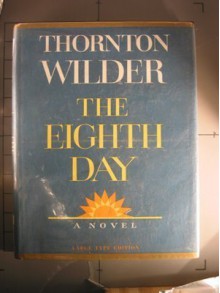 The Eighth Day - Thornton Wilder