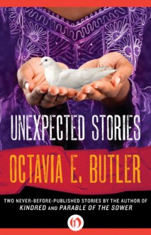 Unexpected Stories - Octavia E. Butler