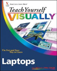 Teach Yourself Visually Laptops - Nancy C. Muir