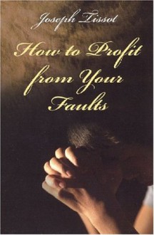 How to Profit from Your Faults - Joseph Tissot