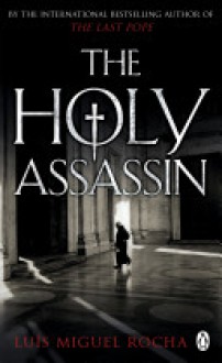 The Holy Assassin - Luis Miguel Rocha