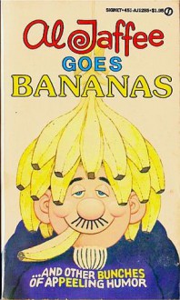 Al Jaffee Goes Bananas - Al Jaffee