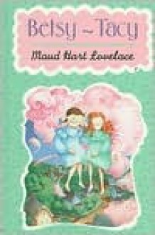 Betsy-Tacy - Maud Hart Lovelace, Lois Lenski