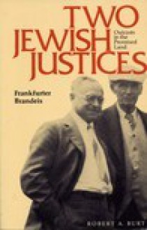 Two Jewish Justices: Outcasts in the Promised Land - Robert A. Burt