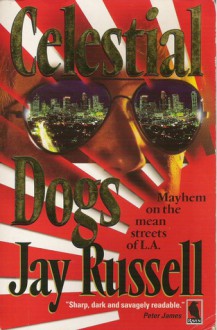 Celestial Dogs - Jay Russell