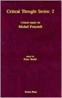 Critical Essays on Michel Foucault (Critical Thought 2) - Peter Burke