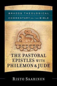 The Pastoral Epistles with Philemon & Jude - Risto Saarinen