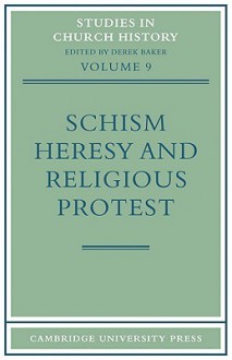 Schism, Heresy and Religious Protest - Baker Derek, Derek Baker