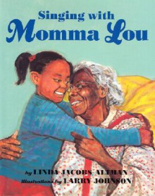 Singin' with Momma Lou - Linda Jacobs Altman, Larry Johnson